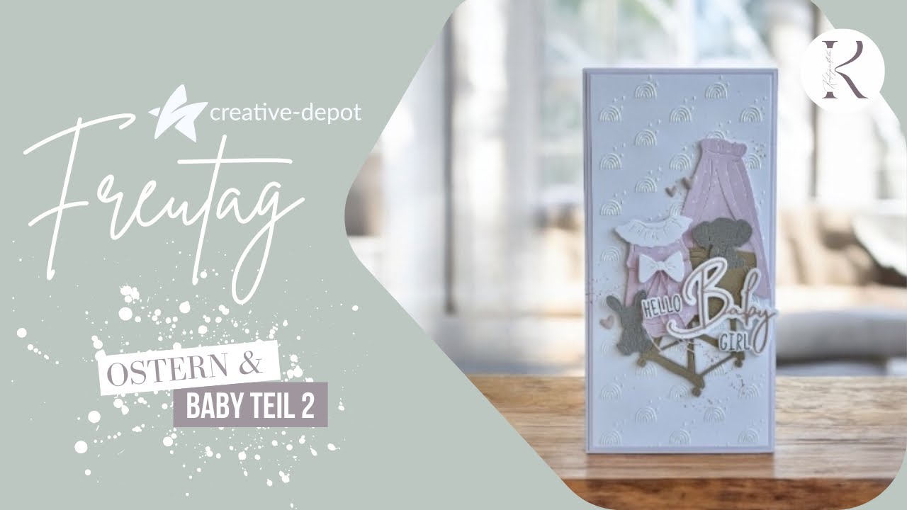 FREUTAG | Ostern & Baby Teil 2 | Karte zur Geburt basteln | Neuheiten Creative Depot | Februar 2025