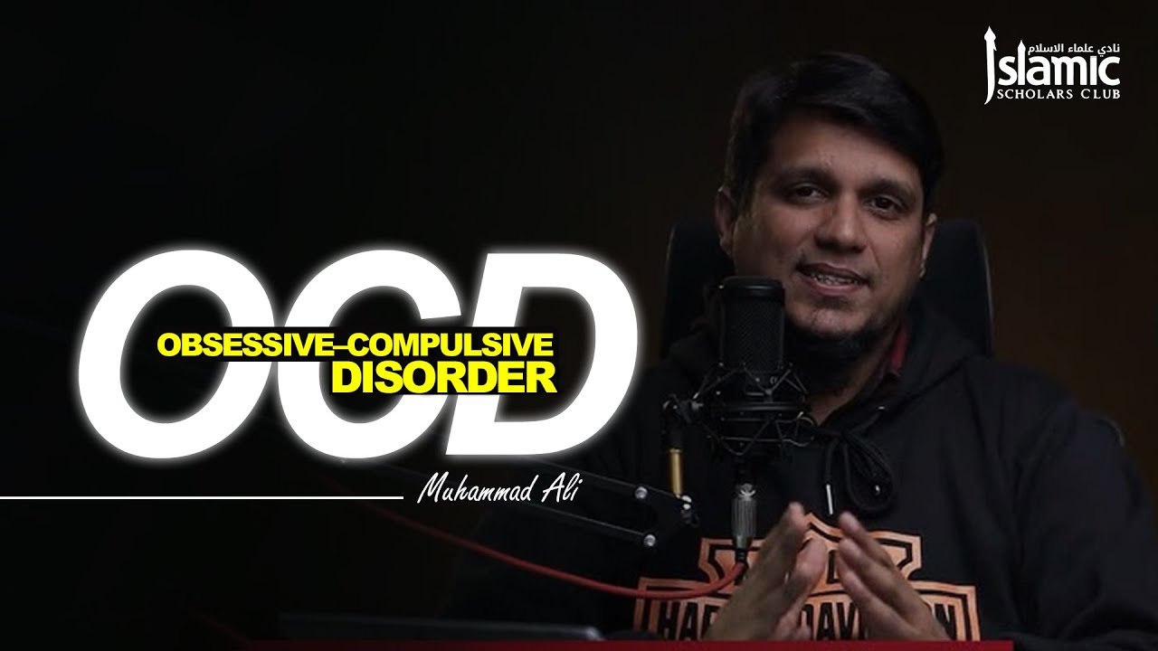 Obsessive Compulsive Disorder | By Muhammad Ali