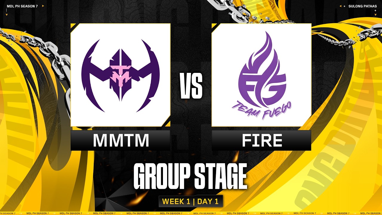 MDL PH S7 - W1D1 - MMTM vs FIRE GAME 1
