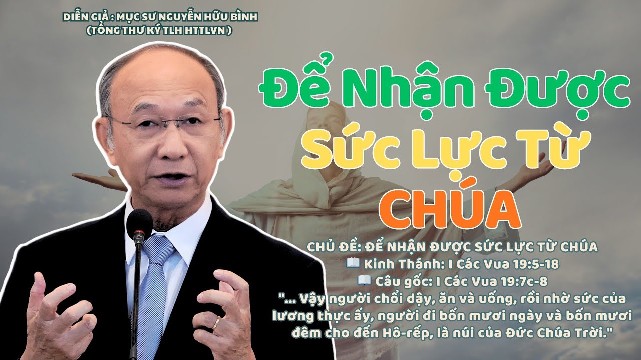 Mục sư Nguyễn Hữu Bình | Để Nhận Được Sức Lực Từ Chúa | Bài Giảng Tin Lành #msnguyenhuubinh 