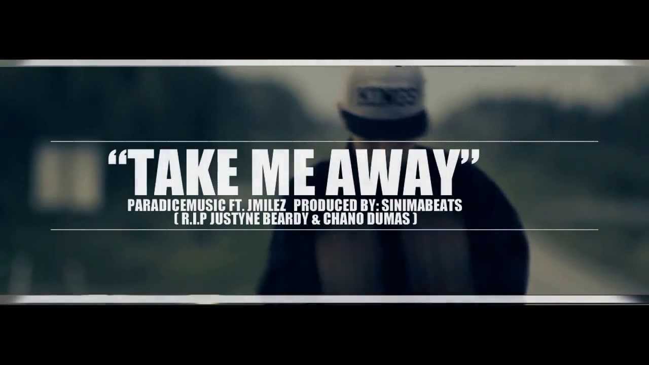 ParadiceMusic - Take Me Away (Official Music Video) Ft. JMilez