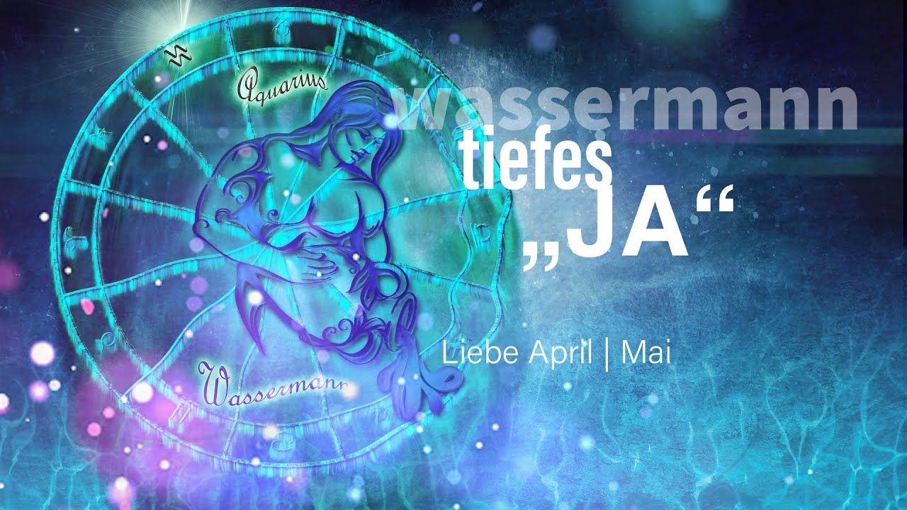 Wassermann Liebe April | Mai: Tiefes „Ja“💖❤️