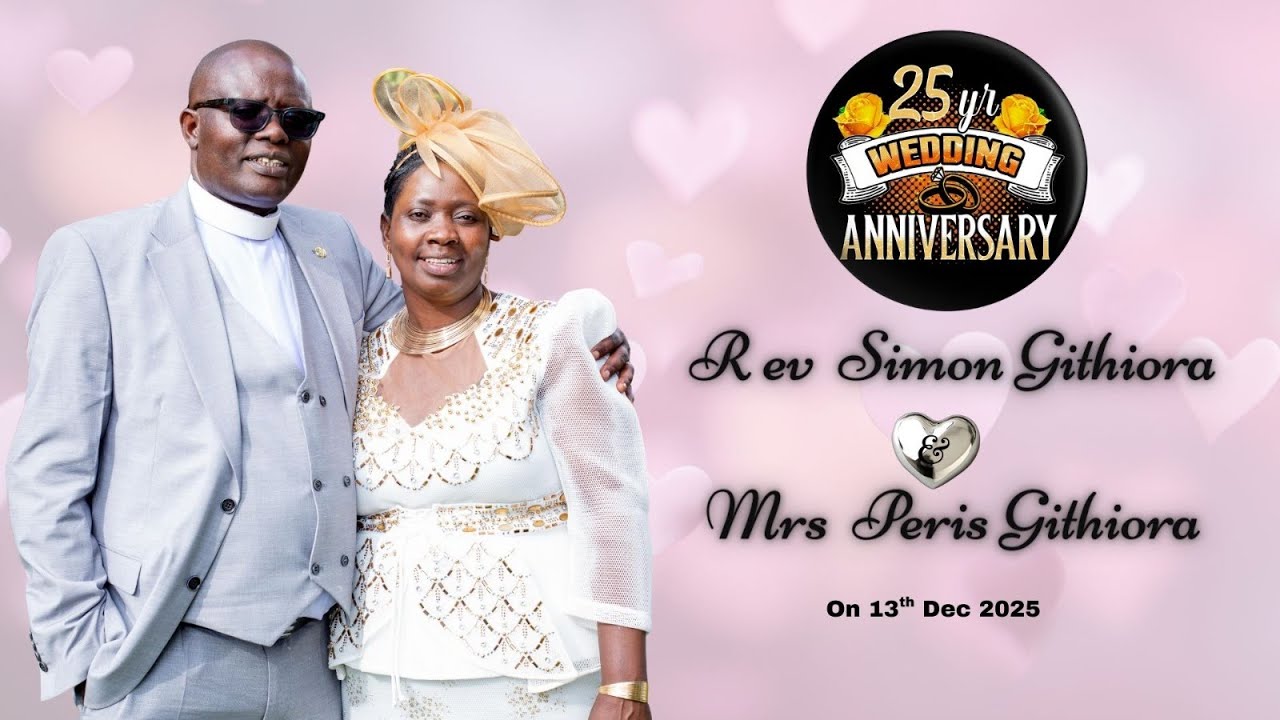 REV SIMON GITHIORA AND MRS PERIS GITHIORA'S 25 YEARS ANNIVERSARY