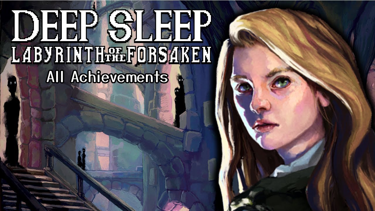 Deep Sleep: Labyrinth of the Forsaken | Full Playthrough + All Achievements ~ 2K 60FPS No commentary