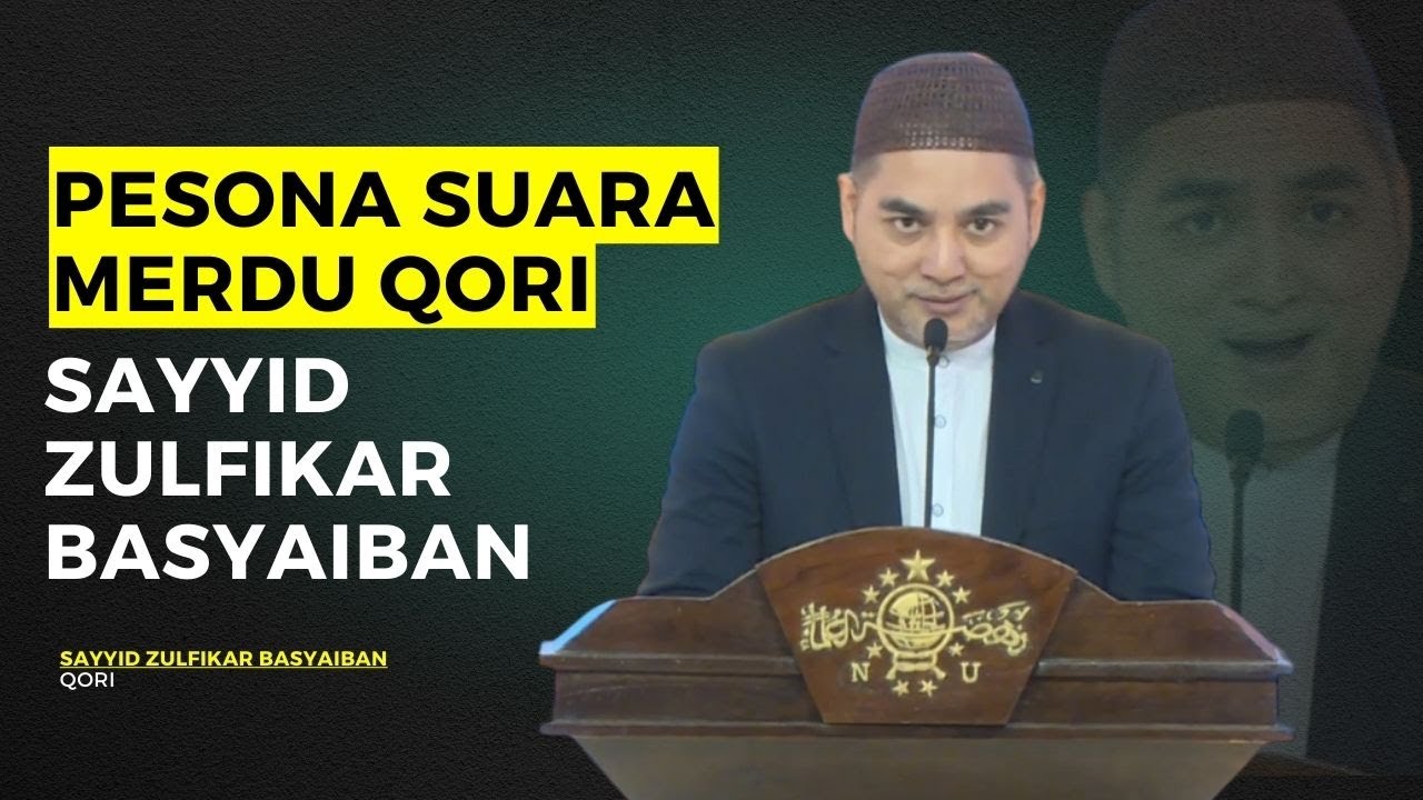 Pesona Suara Merdu Qori Sayyid Zulfikar Basyaiban