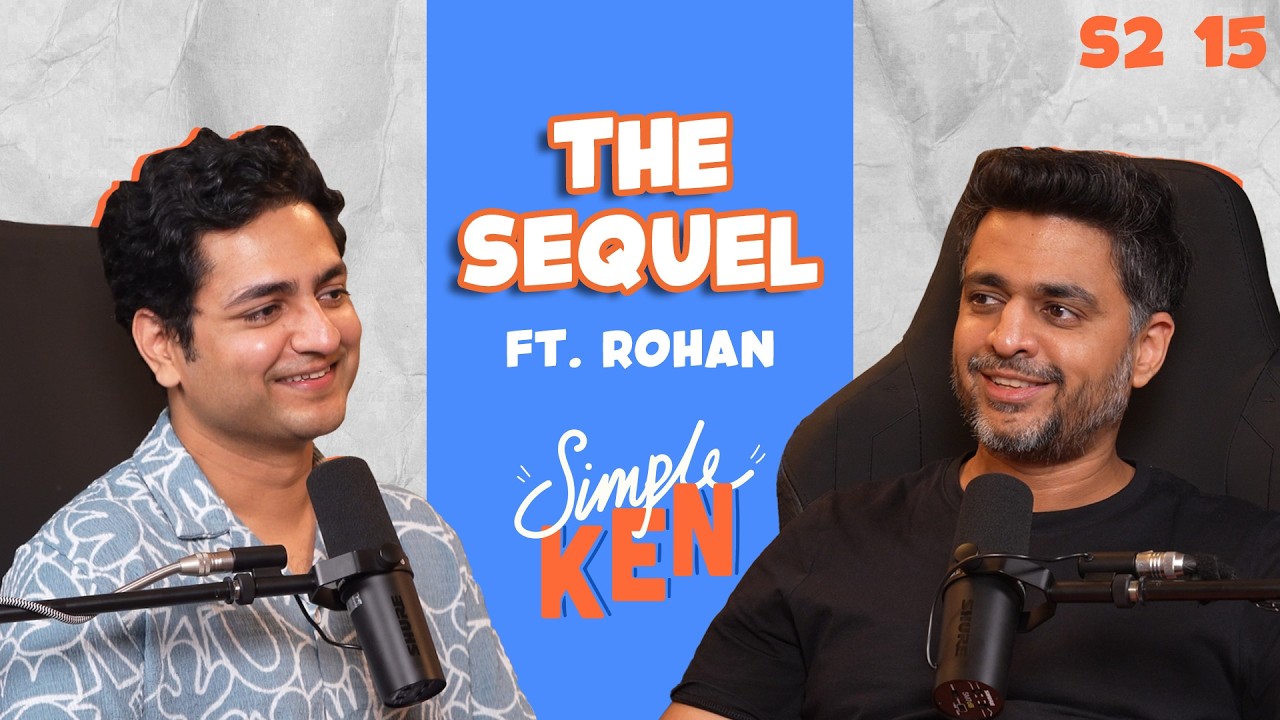 Simple Ken Podcast | S02E15 The Sequel Feat @rohanjoshi8016