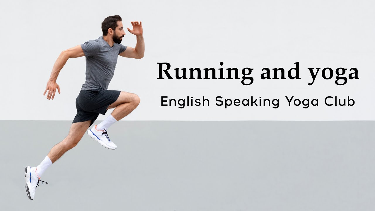 Running and yoga. English-speaking yoga club