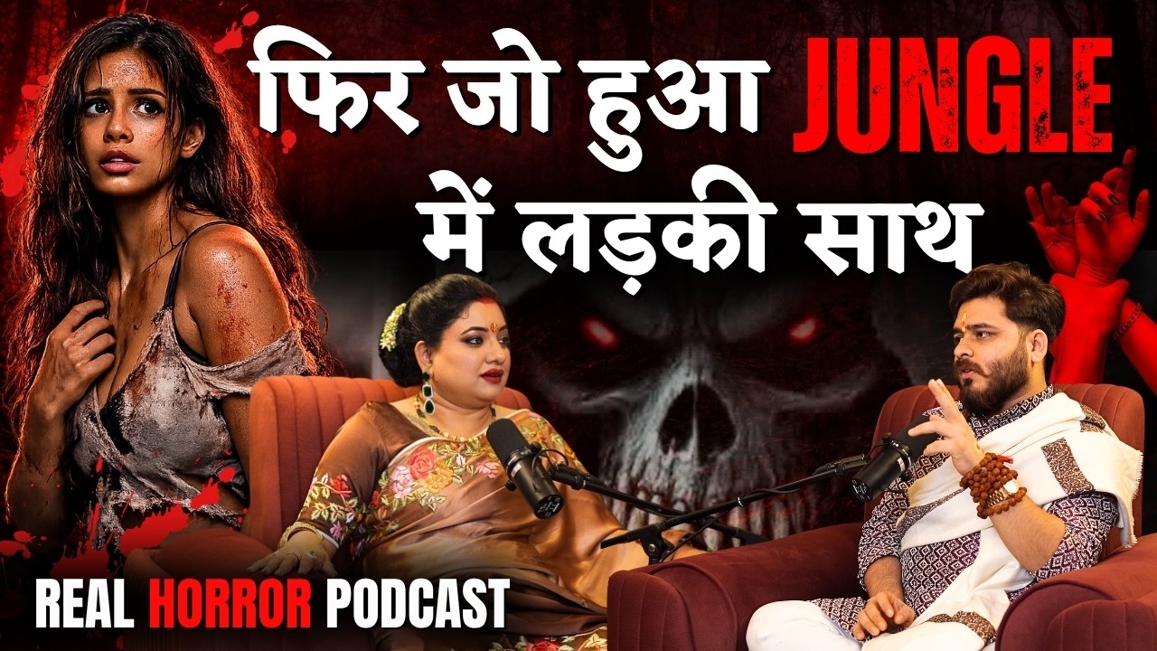 Jungle Ka Bhoot | Real horror podcast | Ft. Trishla Chaturvedi