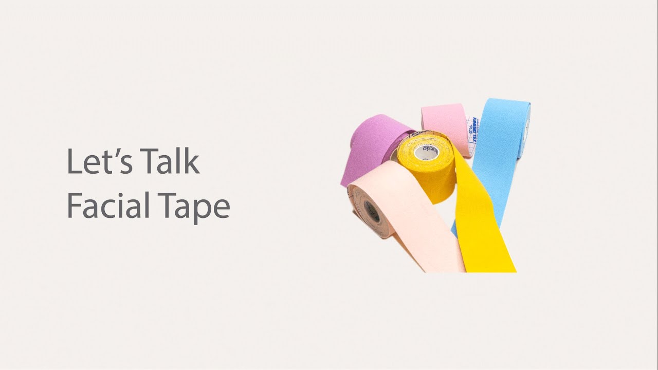 Face Taping - The importance of choosing the correct tape!