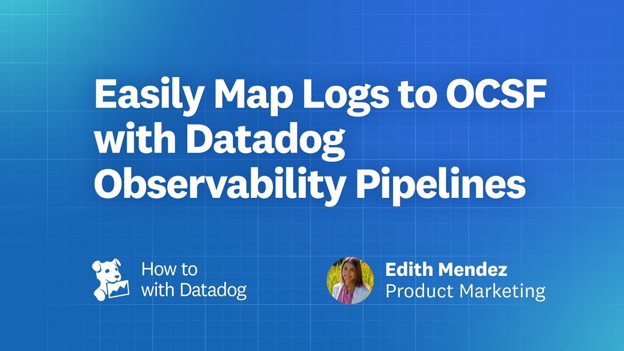 Easily Map Logs to OCSF with Datadog Observability Pipelines