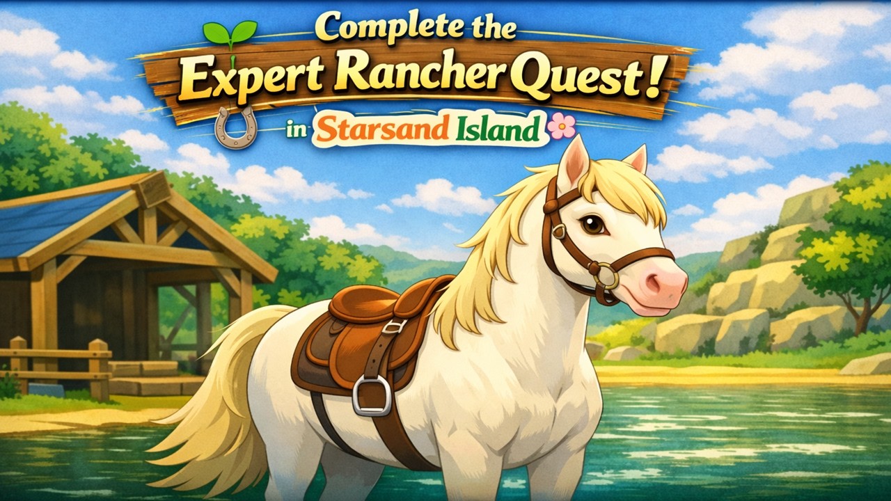How to Complete the Expert Rancher Quest in Starsand Island (Step by Step)
