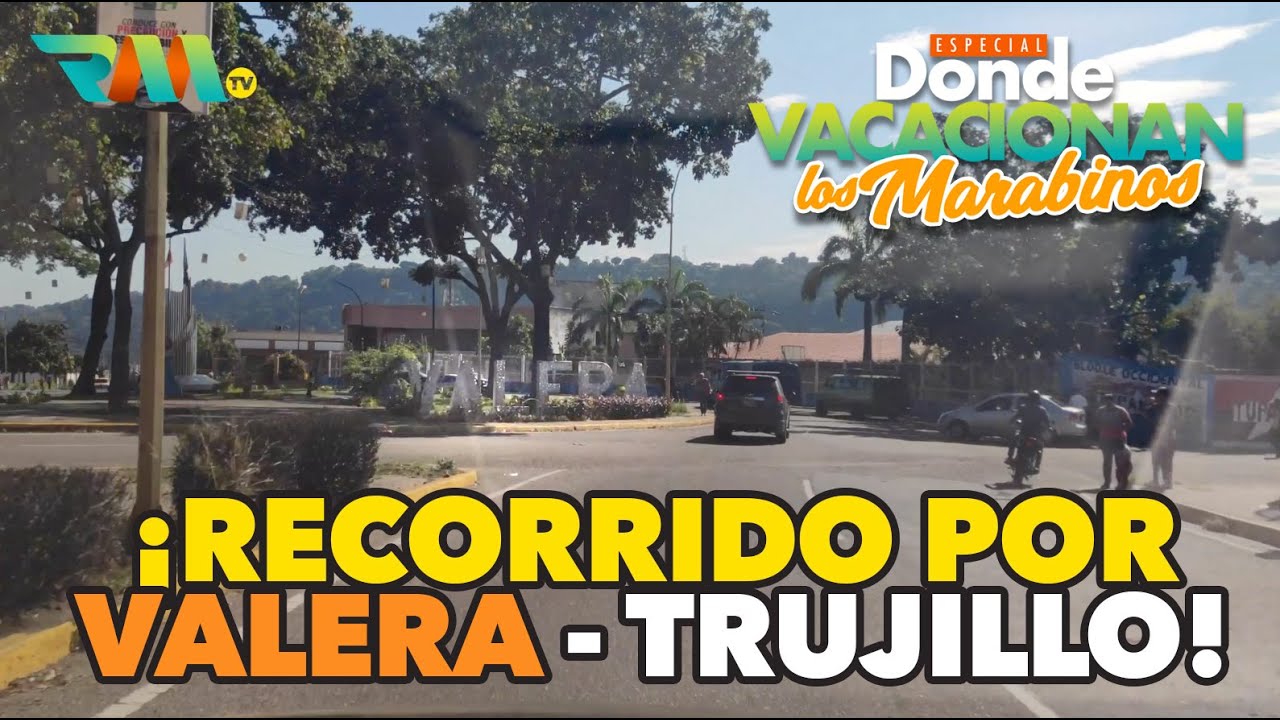 ¿TRUJILLO DESTRUIDA O BELLA? - ¡RECORRIDO POR VALERA!, Especial 