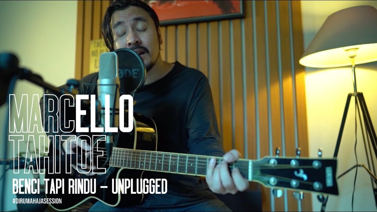 Marcello Tahitoe - Benci Tapi Rindu | UNPLUGGED