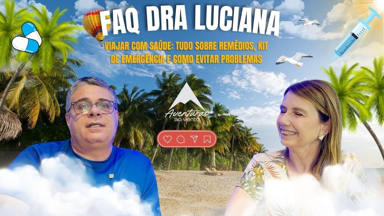 Viajar com Saúde: Tudo Sobre Remédios, Kit de Emergência e Como Evitar Problemas! | #FAQ Dra Luciana