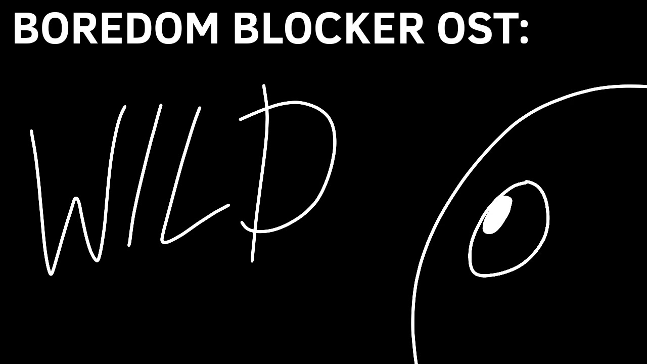 Boredom Blocker OST: Wild