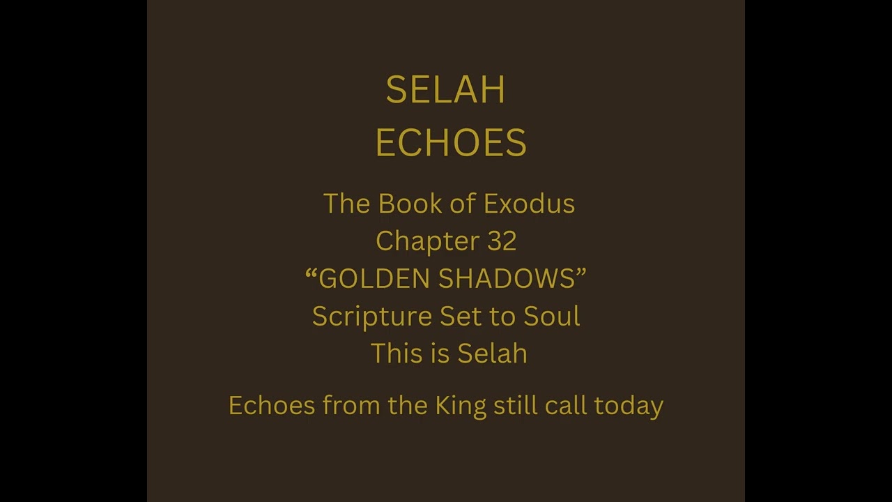 8. Golden Shadows - Exodus Chapter 32