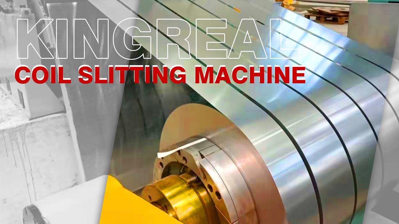 Let‘s Introduce The Coil Slitting Machine For You!! KINGREAL Full Automatic Metal Coil Slitting Line