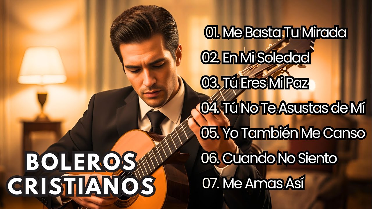 Boleros Cristianos que TOCAN el Corazón con Poderosa Alabanza