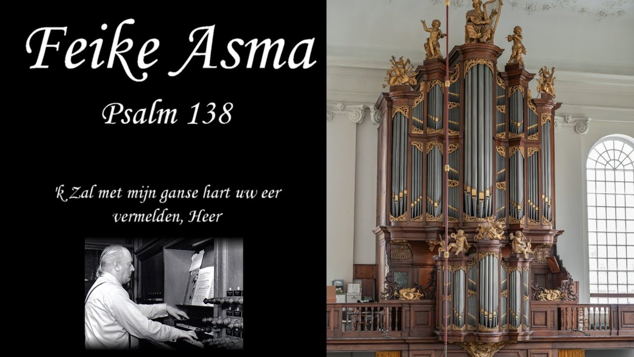 Feike Asma, Psalm 138 : 