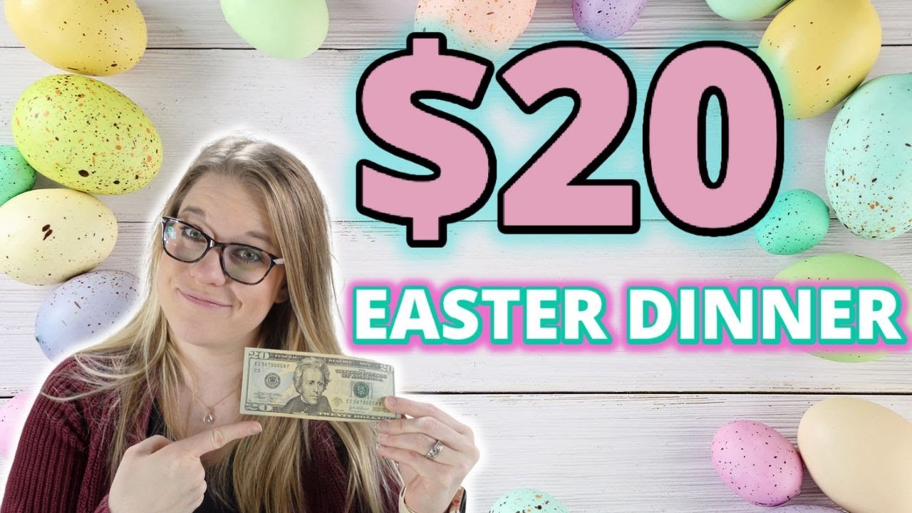 $20 EASTER EMERGENCY GROCERY BUDGET CHALLENGE | $20 FOR THE WHOLE EASTER DINNER | MAKES 18 SERVINGS