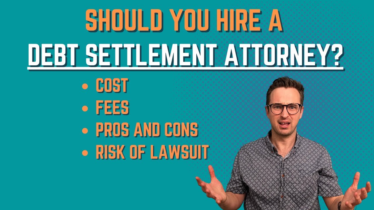 Should You Hire A Debt Settlement Attorney?