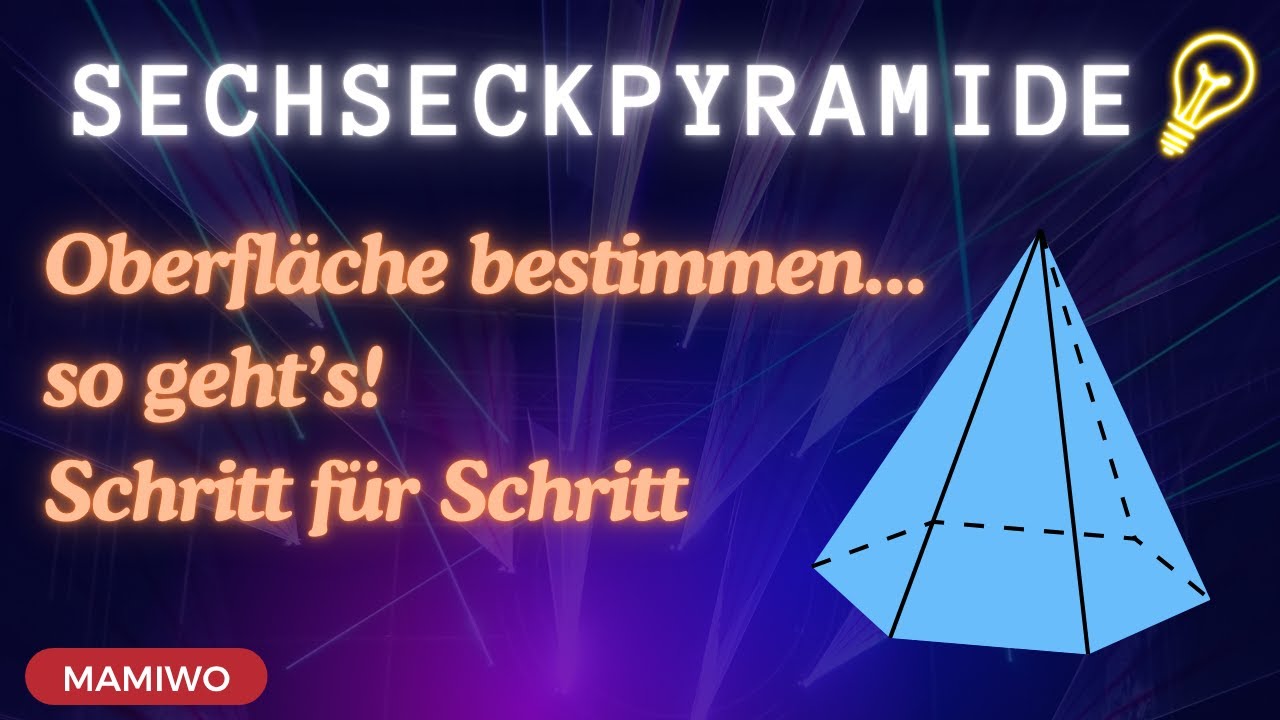 📐 Oberfl&auml;cheninhalt einer Sechseckpyramide berechnen &ndash; einfach erkl&auml;rt!
