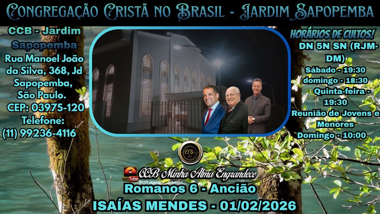 CCB | Jardim Sapopemba - Exortação Palavra Romanos 6 - Ancião ISAÍAS MENDES - 01/02/2026