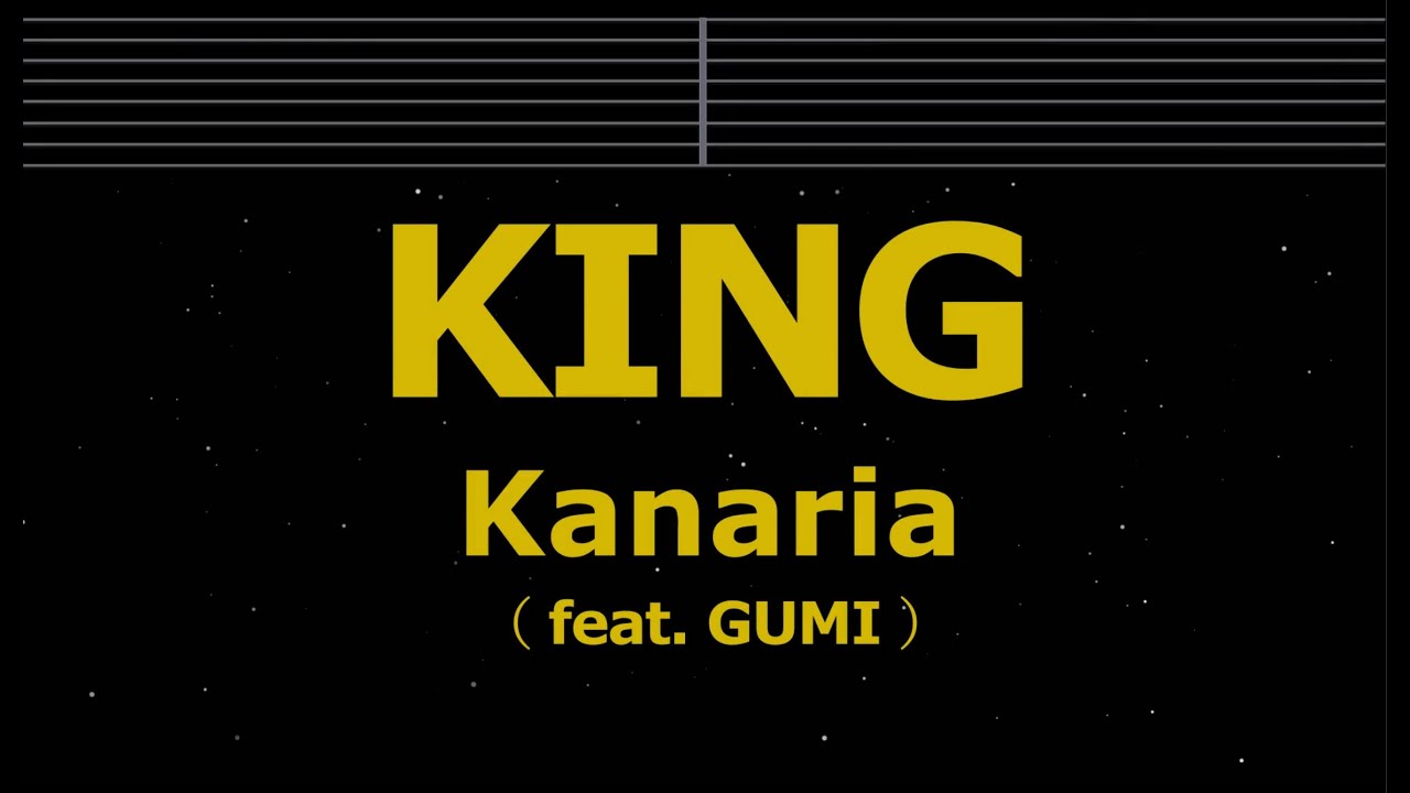 Karaoke♬ KING - Kanaria 【No Guide Melody】 Instrumental