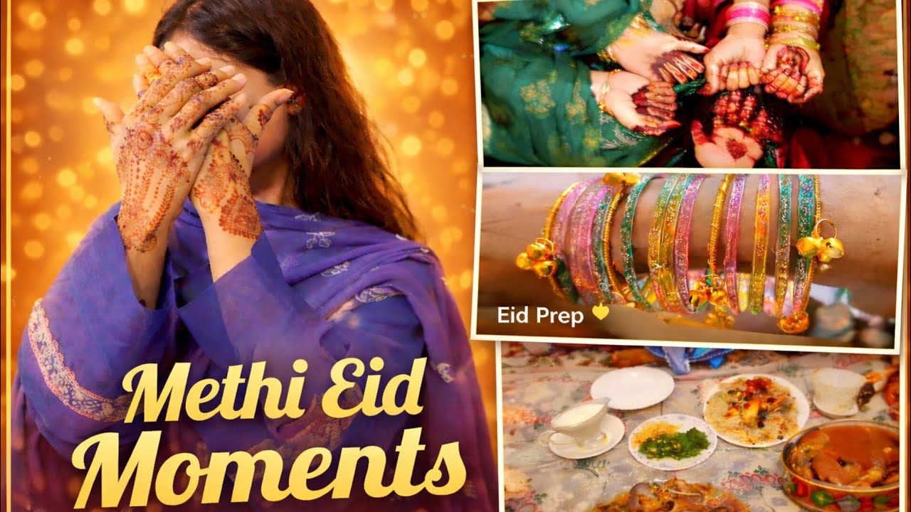 Methi Eid Moments ✨| Eid Vlog 2026 Pakistan | Mehndi, Churiyan & Dawat Vlog