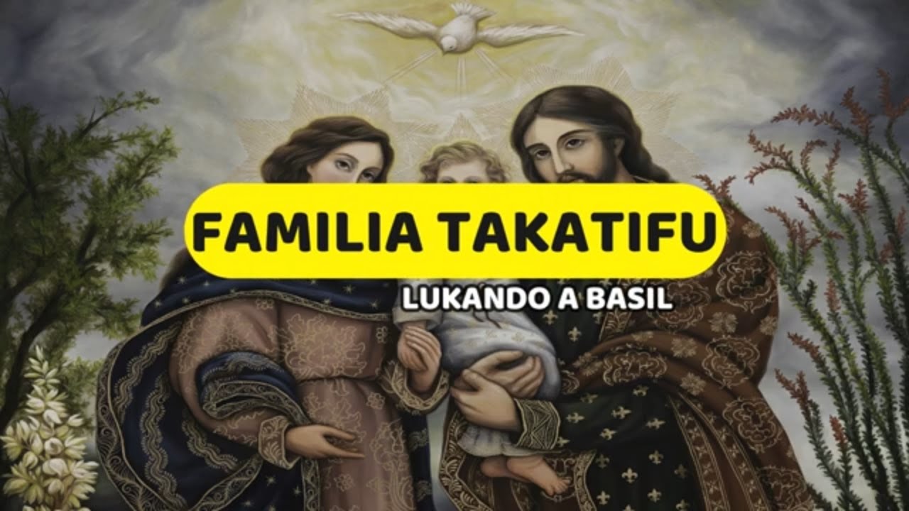Familia Takatifu | Lukando A Basil | Lyrics video