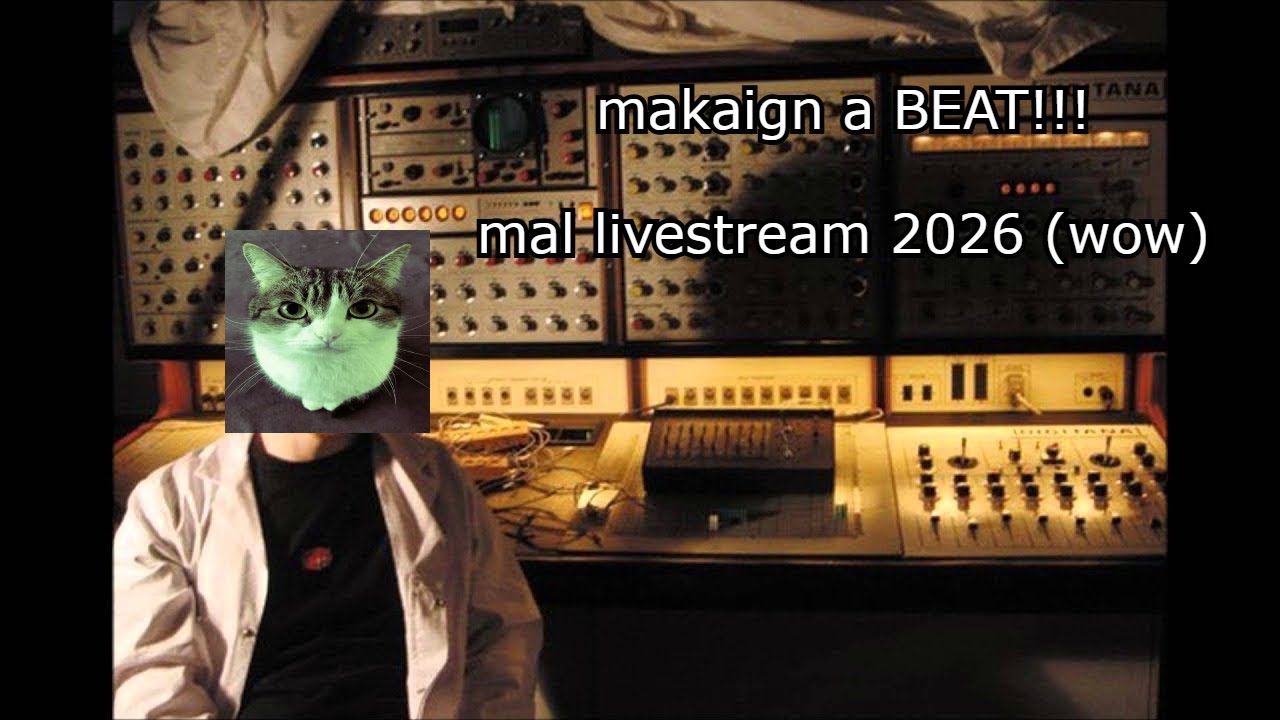 making musiv (2026 livestream mal WOW.)