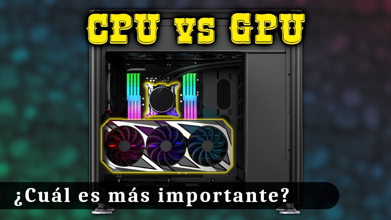 CPU vs GPU &iquest;En qu&eacute; es mejor invertir? 😊 (La pregunta del suscriptor #1)