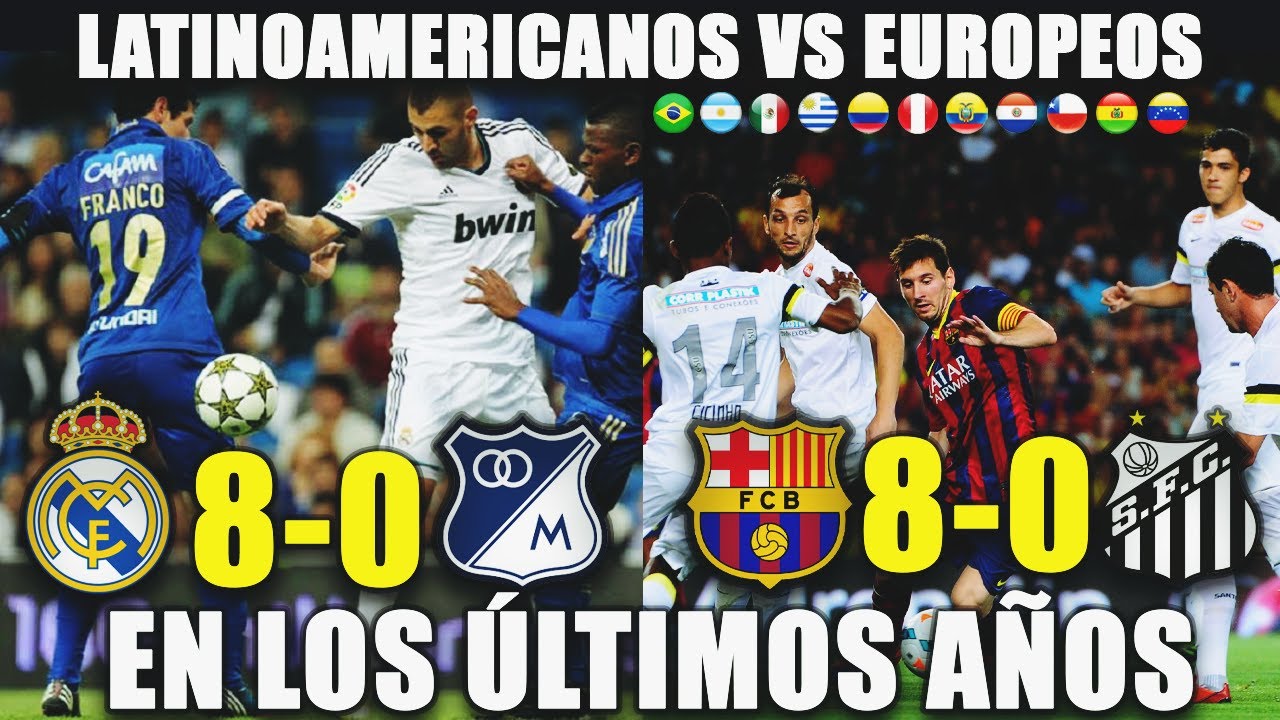 CLUBES LATINOAMERICANOS VS EUROPEOS EN LOS ÚLTIMOS AÑOS