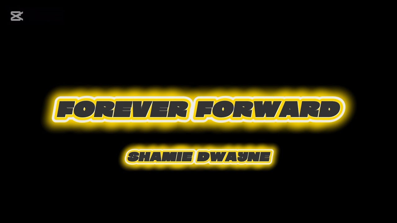 Shamie Dwayne - Forever Forward [Official Lyrical Video]