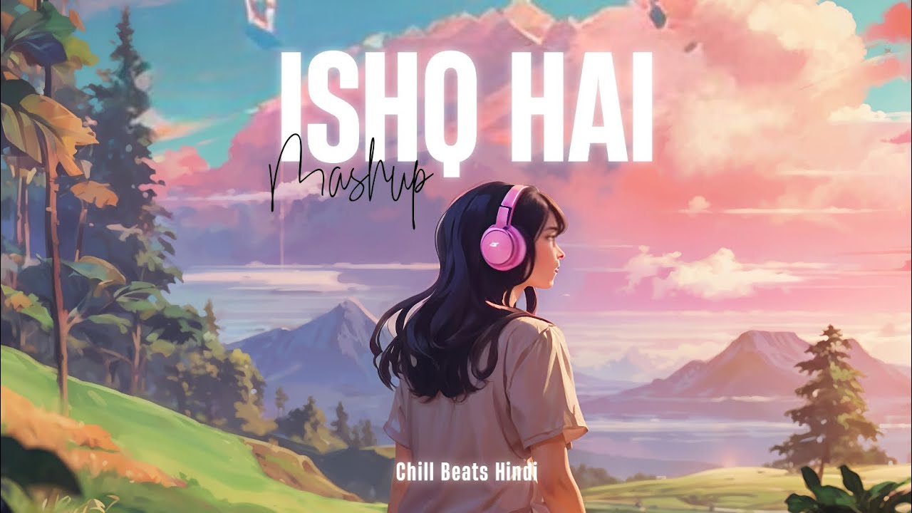 Ishq Hai Mashup | Naresh Parmar | Sahiba | Arijit Singh | Vishal Mishra