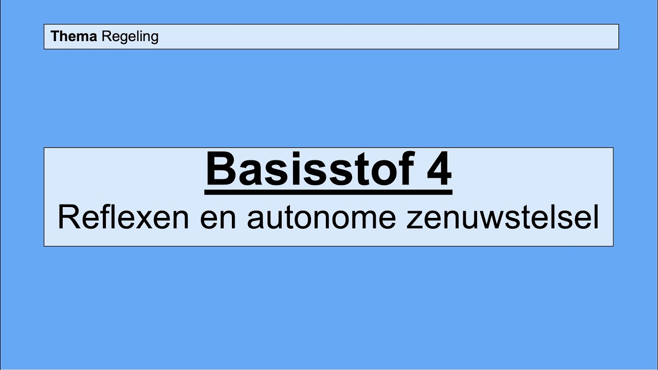 Havo 4 | Regeling | Basisstof 4 Reflexen en het autonome zenuwstelsel