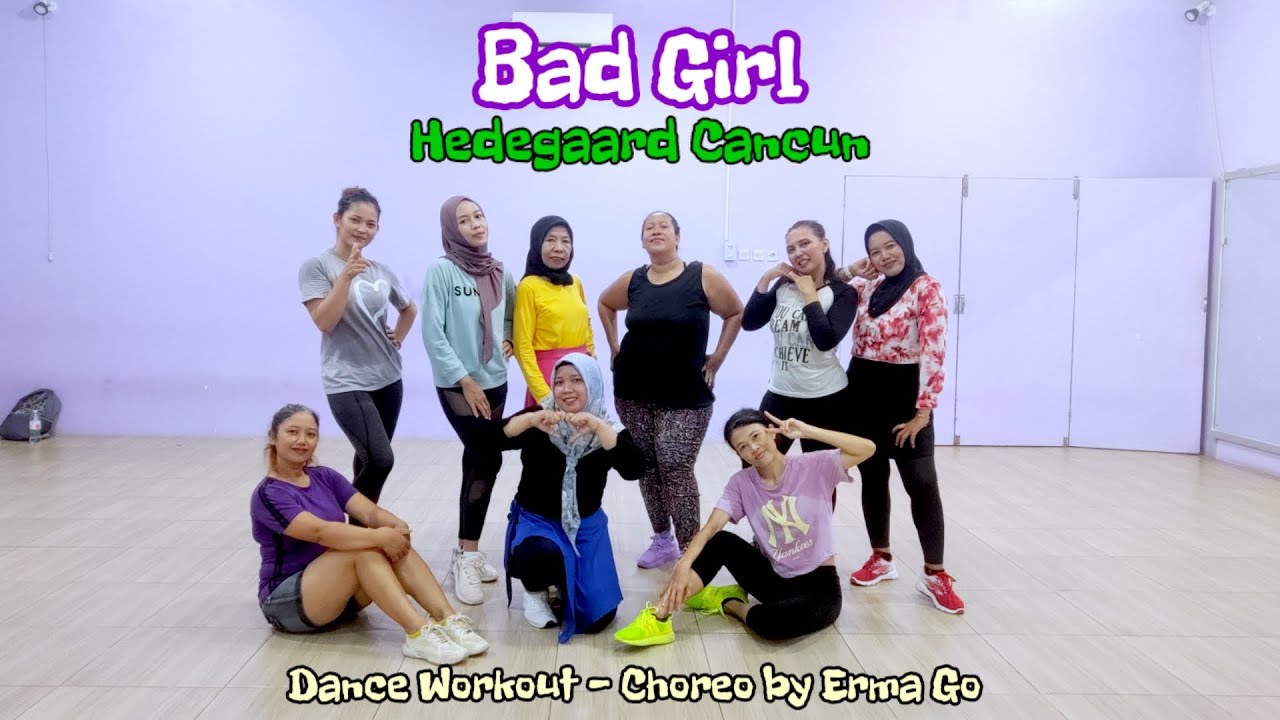 Bad Girl - Hedegaard Cancun - Dance Workout - by Z.Erma Gombong