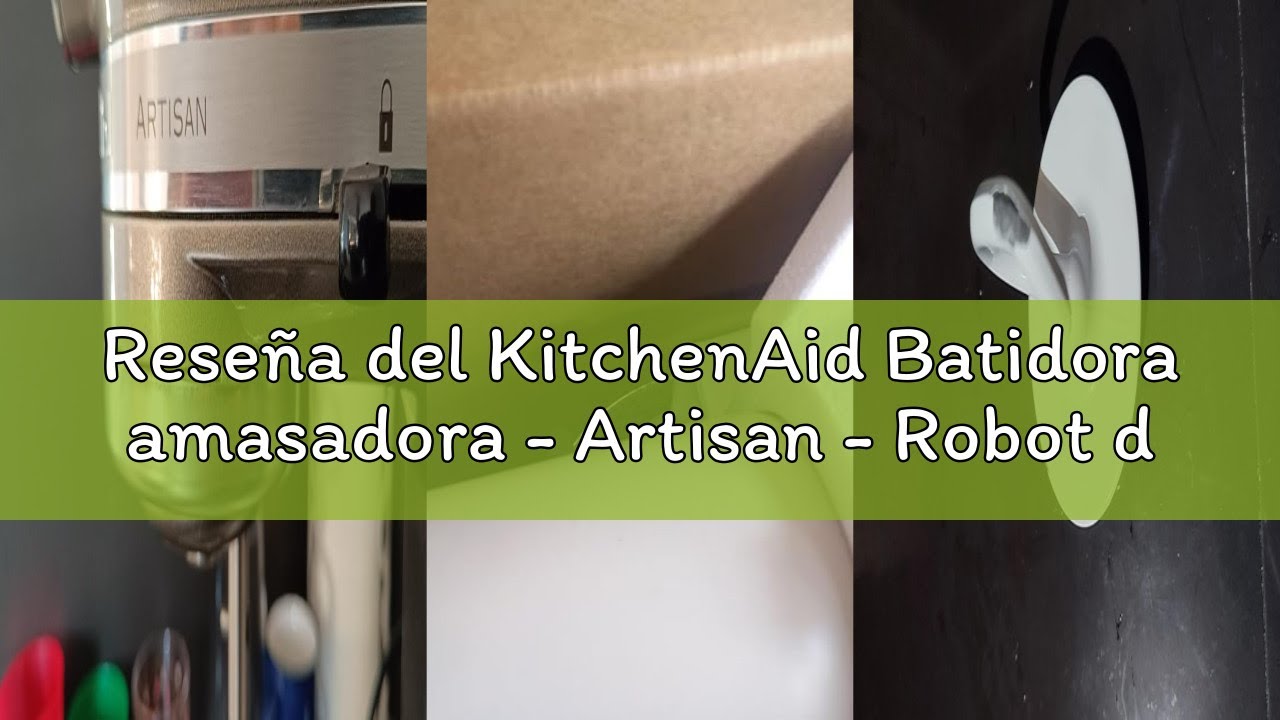 Reseña del KitchenAid Batidora amasadora - Artisan - Robot de Cocina con Cabezal Inclinable - Amasad