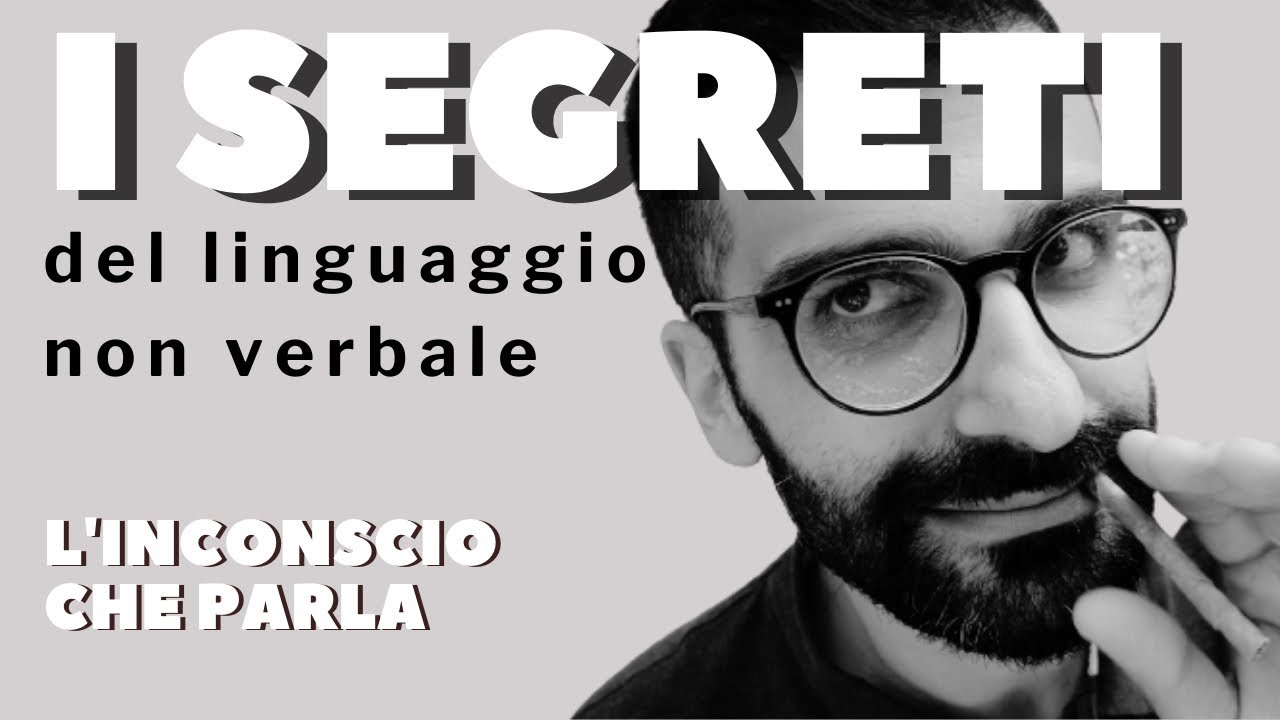 I segreti del linguaggio non verbale: l'inconscio che parla