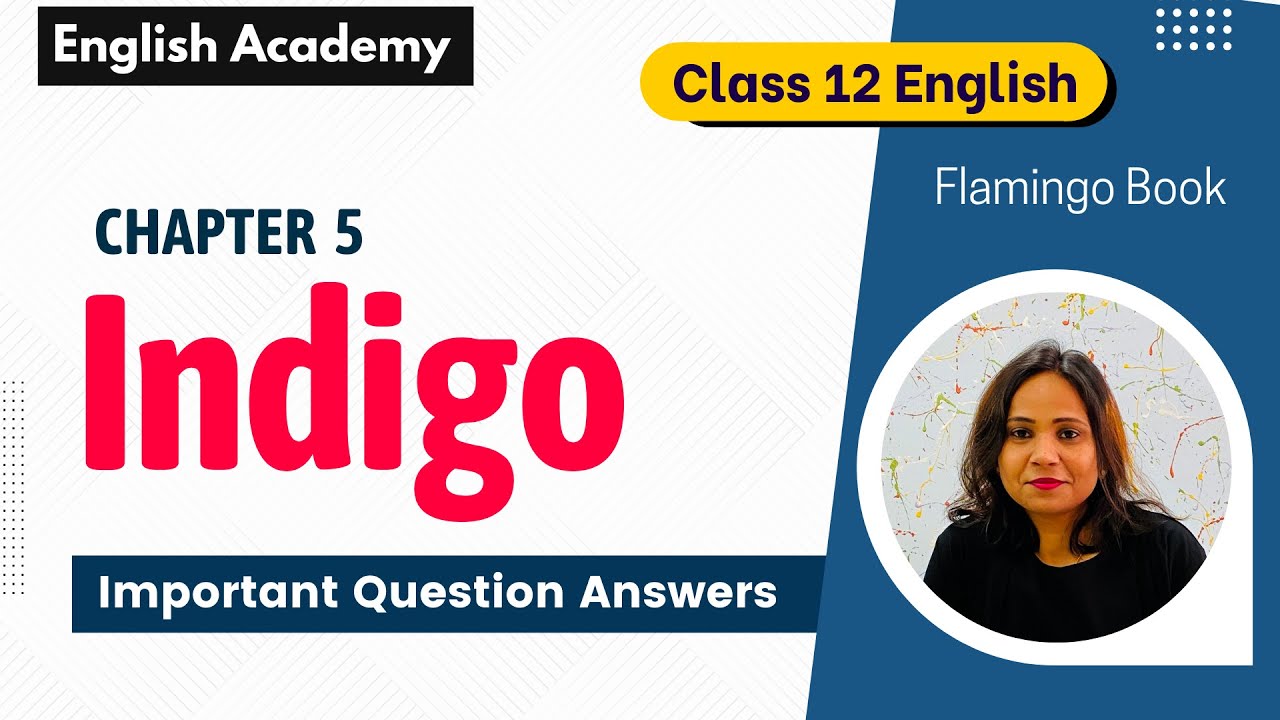 Indigo Important Questions and Answers Class 12 English Chapter 5 | Class 12 Important Questions