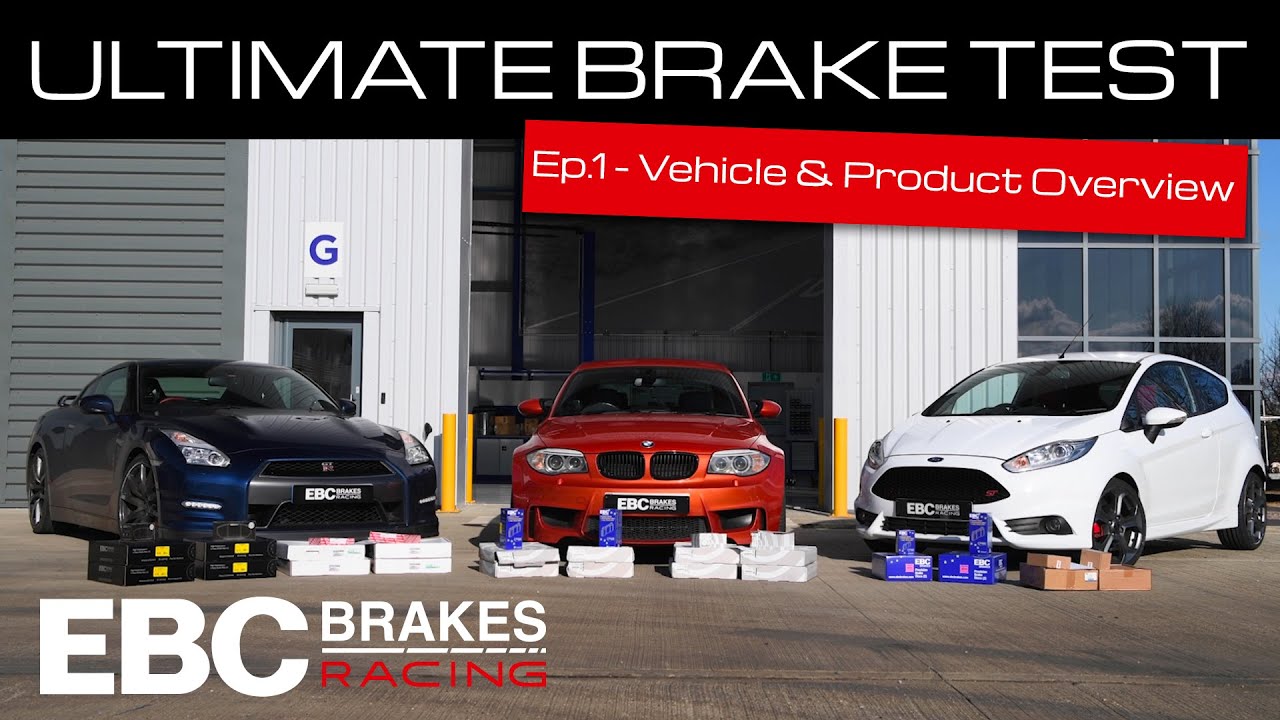 EBC&rsquo;s Ultimate Brake Test | Ep.1 &ndash; Vehicle and Product Overview