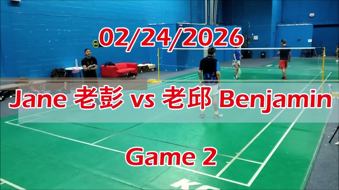 02/24/2026 Jane 老彭 vs 老邱 Benjamin Games 1 & 2