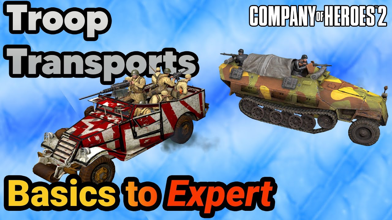 Everything About Troop Transports in Company of Heroes 2