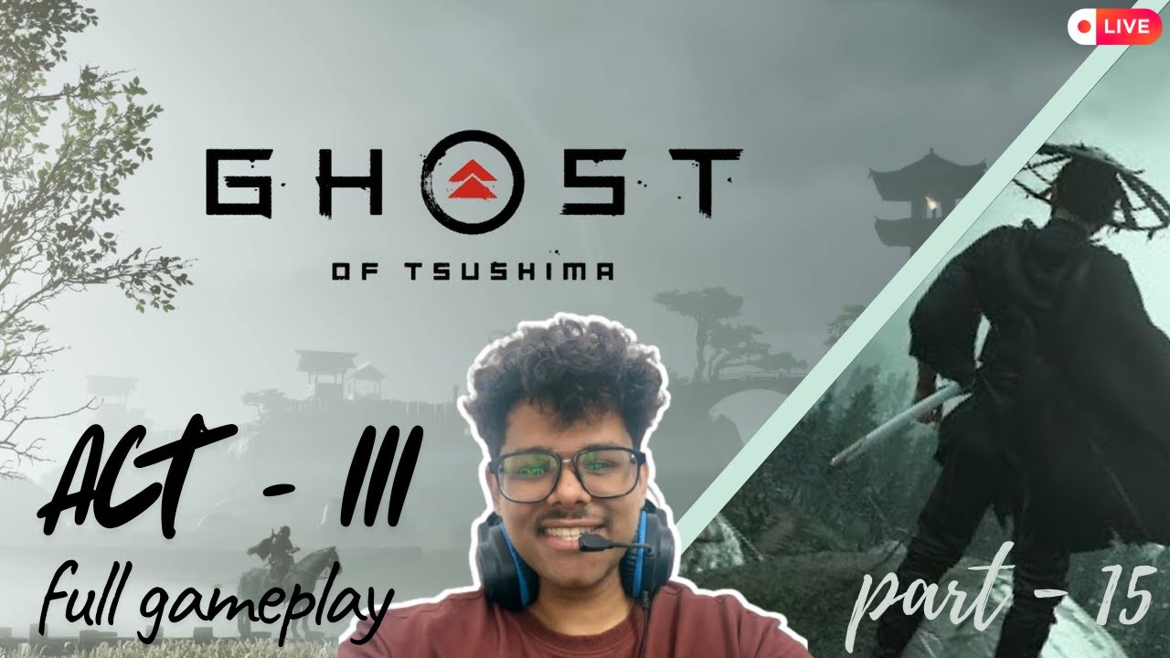 GHOST OF TSUSHIMA | Act - III | Full gameplay | Part-15 |