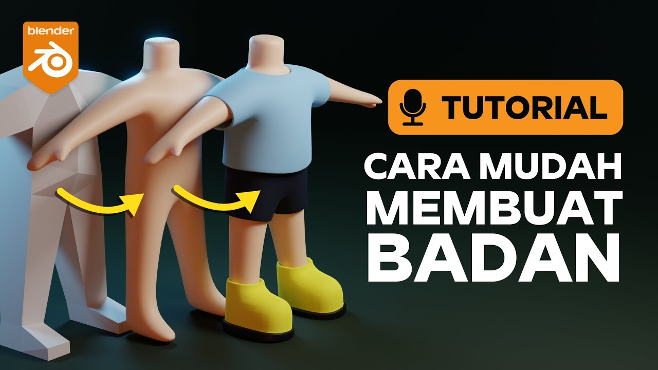 Tutorial Blender : Cara Mudah Membuat Badan Sederhana