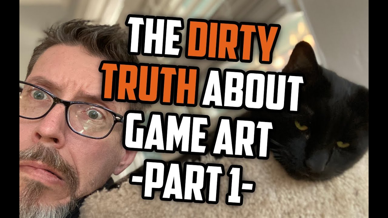 The Dirty Truth About Game Art - Part 1