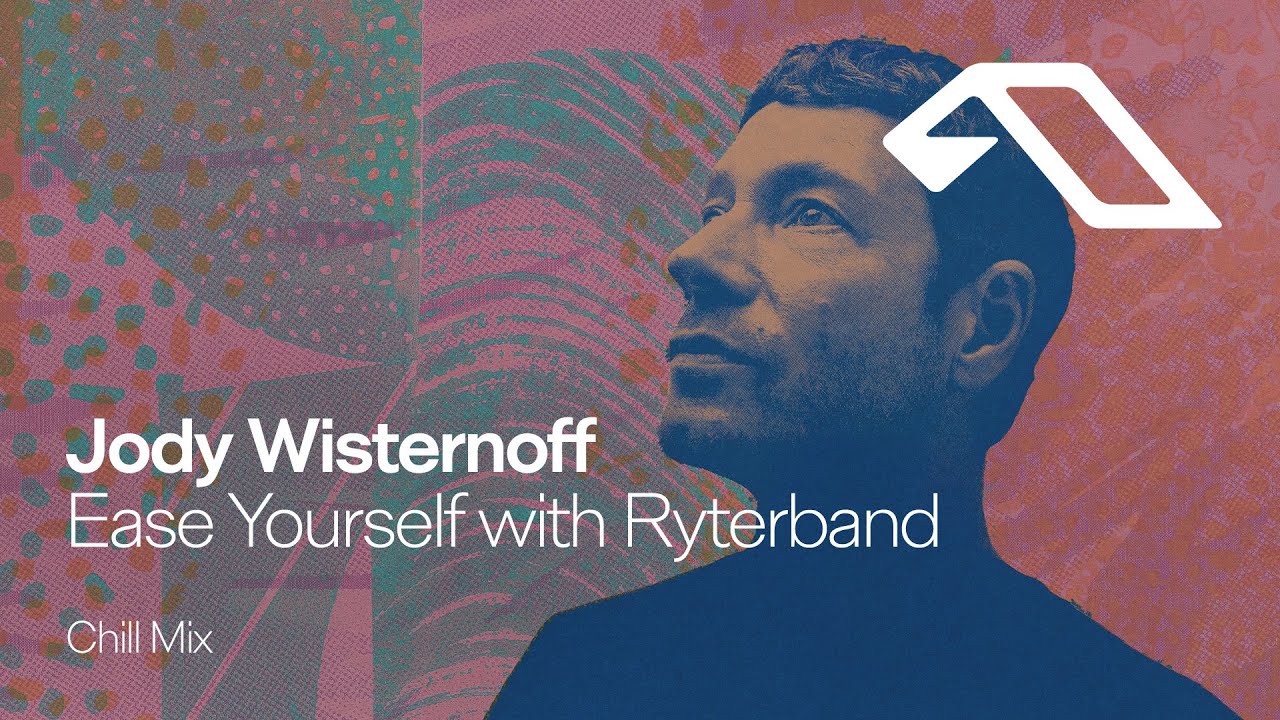 Jody Wisternoff & RYTERBAND - Ease Yourself (Chill Mix) [@JodyWisternoffMusic, @ryterbandmusic]