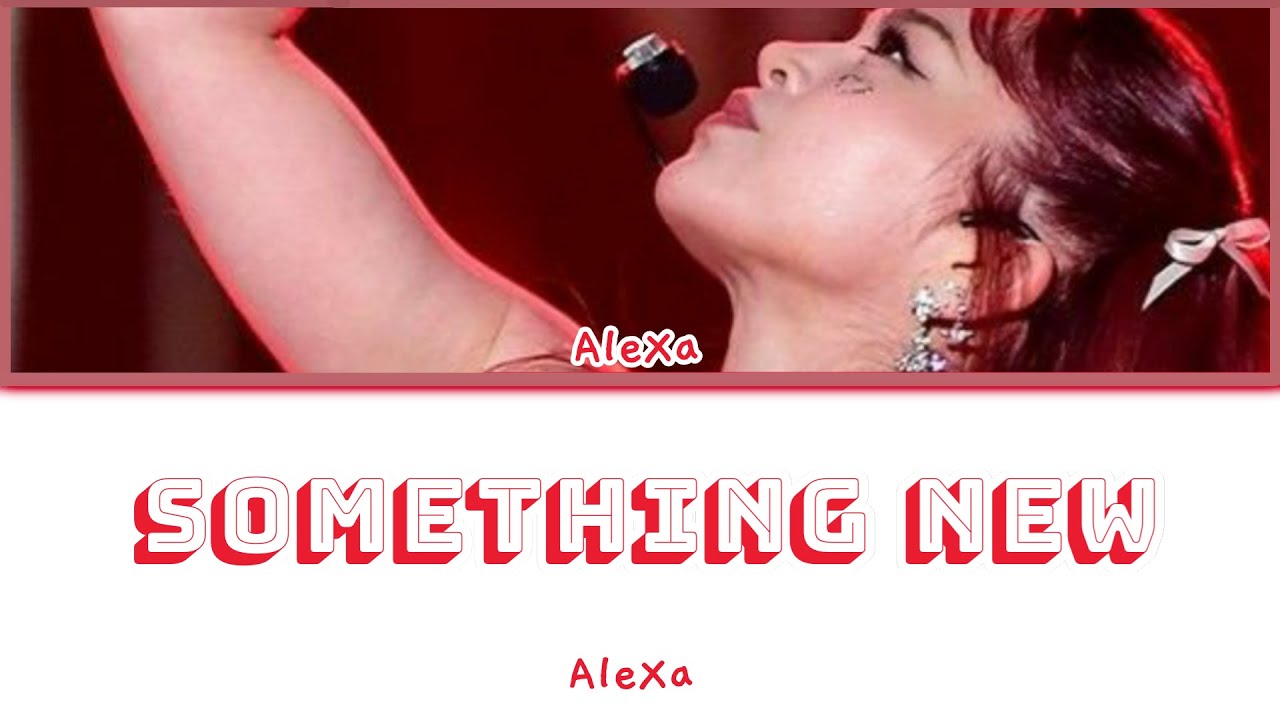 ALEXA (알렉사) 'SOMETHING NEW' (Color coded lyrics)