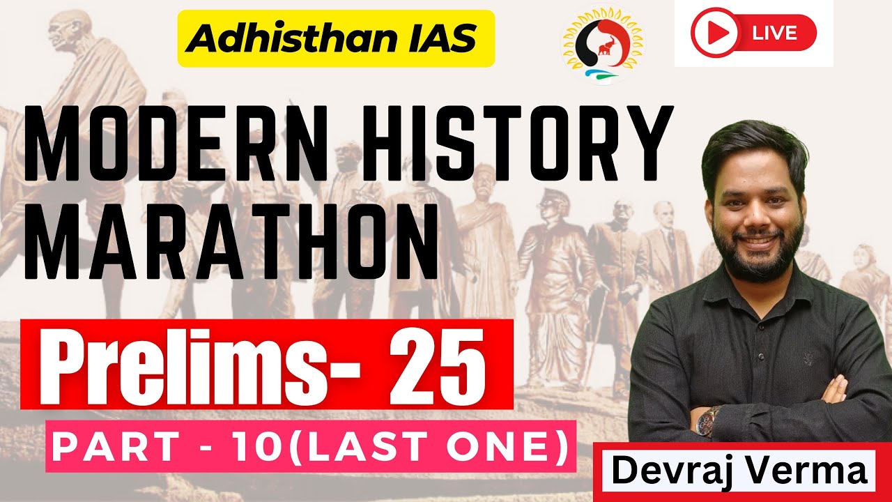 Modern History for UPSC Prelims 2025| Part - 10| Marathon Session |  Devraj Verma