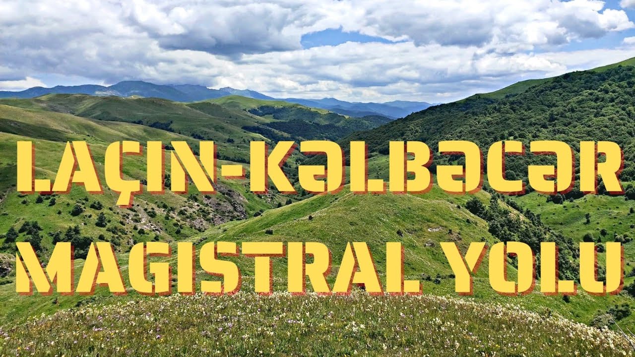 Laçında bir neçə tunel və körpü inşa olunacaq, Laçın-Kəlbəcər magistral yolu